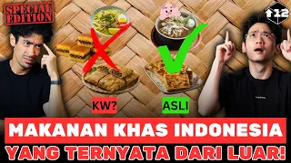 MAKANAN KHAS INDONESIA YANG TERNYATA DARI LUAR!