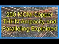 250 MCM Copper THHN Ampacity and Paralleling Explained