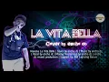 Download Lagu encho dc - LA VITA BELLA (Cover Version)