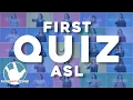 ASL Quiz First 25 Signs