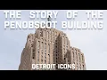 The Story of The Penobscot Building - Detroit Icons