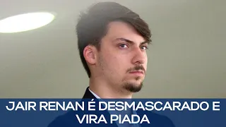 JAIR RENAN É DESMASCARADO E VIRA PIADA