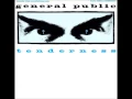 GENERAL PUBLIC  Tenderness   1984   HQ