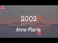 Download Lagu 2002 - Anne-Marie (Lirik)