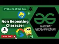 Non Repeating Character POTD GFG Problem of the Day C Java Python