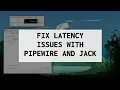 Fix Latency Issues With Pipewire And Jack