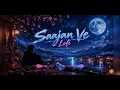 Saajan Ve - Lofi | Darshan Raval | SKYVIBES 
