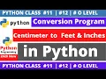 python program centimeter to feet and inches conversion program in python python 2020 program