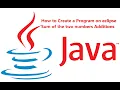 How to Create a Program on eclipse sum of the two numbers Additions Raghu-Infosoft