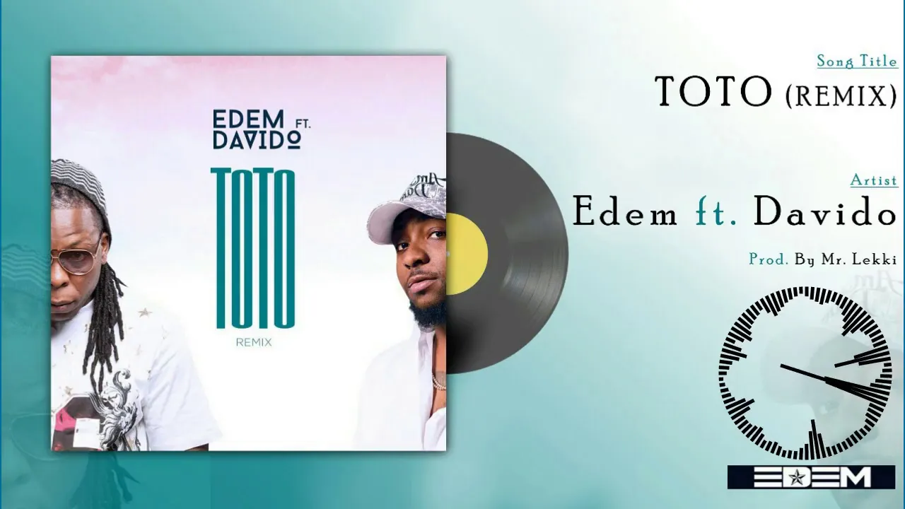 Edem ft Davido - Toto (Remix) (Official audio)