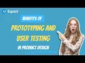 PROTOTYPES AND USER TESTING IN PRODUCT DESIGN