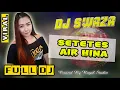 Download Lagu DJ SETETES AIR HINA - FULL DJ .. ❗ || OT SWAZA BUNGLAI KEDATON OKU