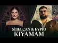 Sibelcan & Eypio - Kıyamam (2026)