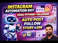 Instagram Automation Bot Using Python Selenium Auto Post Follow Story DM