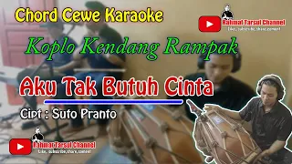 Download Aku Tak Butuh Cinta Karaoke Chord Cewe | Koplo Kendang Rampak MP3