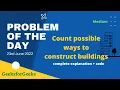 Count possible ways to construct buildings gfg POTD 23rd June Let s Practice Problem of the Day