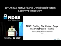 NDSS 2020 FUSE Finding File Upload Bugs via Penetration Testing