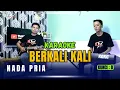 Download Lagu BERKALI KALI KARAOKE ( NADA PRIA )