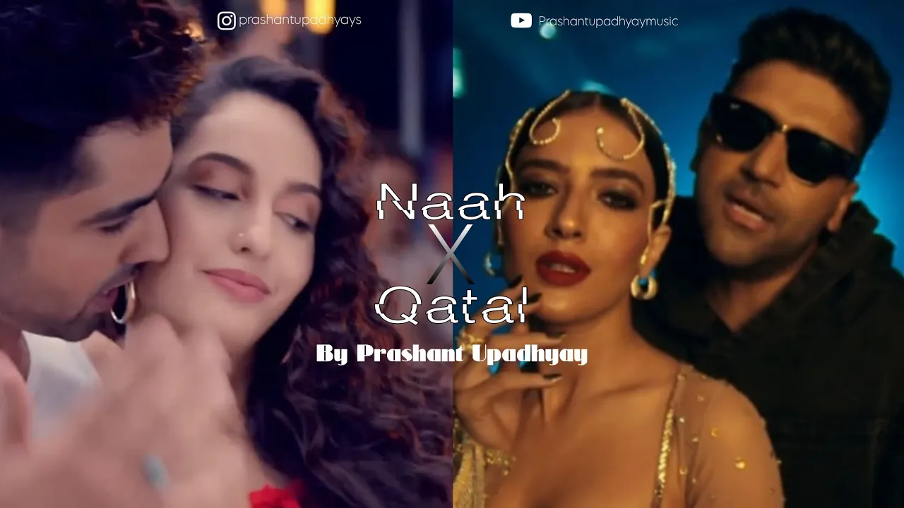 Naah X Qatal (Full Version) | Prashant Upadhyay | Viral Mashup | 4K Naah X Qatal (Full Version) | Prashant Upadhyay | Viral Mashup | 4K