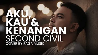 aku kau u0026 kenangan second civil cover by raga 