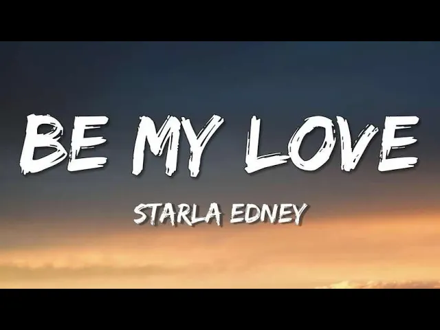 Download MP3 Starla Edney - Be My Love (Lyrics)
