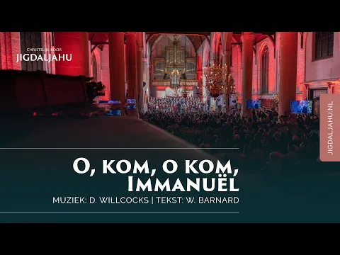 Video Thumbnail: O kom, o kom, Immanuël | Chr. Koor Jigdaljahu & Samenzang