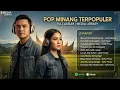 Full Album Pop Minang Syahdu | Dendang Hati Nan Dalam #PopMinangSyahdu #MusikMinang #Minangkabau