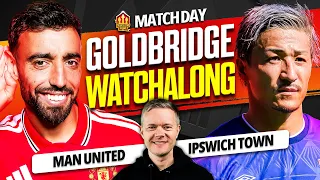 Man United vs Ipswich LIVE Watchalong with Mark Goldbridge