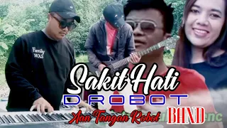 sakit hati drobot band aandrobotreal alipbt