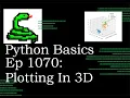 Python Basics Tutorial Plotting Our Data 3 Dimensionally Machine Learning Journey