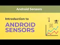 Intro to Android Sensors Android Sensors - Kotlin Tranquilly Coding