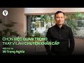 Download Lagu Chọn việc quan trọng thay vì làm chuyện khẩn cấp - Kiến trúc sư Võ Trọng Nghĩa | #HaveASip 223