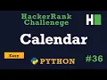 36 Calendar Module Hackerrank Python Solution Explained