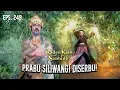 Prabu Siliwangi Mengamuk Nimas Diculik | RADEN KIAN SANTANG | EPS 249 (1/2)