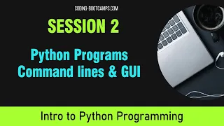 Intro to Python Programming Session 2 - Python Programs Command lines Environment Variables GUI