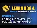 Learn Hog 4 Lesson 2 05 - Editing Type Palettes vs Per Fixture