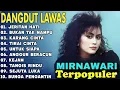 Lagu KUMPULAN LAGU DANGDUT LAWAS 90AN - FULL ALBUM MIRNAWARI DEWI - JERITAN HATI