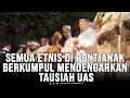 Download Lagu Semua Etnis Di Pontianak Berkumpul Mendengarkan Tausiah UAS | Kota Pontianak