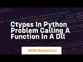 ctypes in python problem calling a function in a DLL
