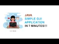 Java Simple GUI Application in 7 Minutes - Java Basic GUI Tutorial