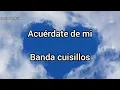 Acuérdate de mi -Banda Cuisillos (Letra)