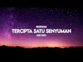 Download Lagu REEDZWANN - TERCIPTA SATU SENYUMAN (LIRIK VIDEO)