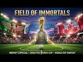 FIeld of Immortals - World Cup 2026 | Mehwy