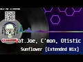 Mat Joe, C'mon, Otistic - Sunflower (Extended Mix)