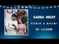 Lagu Hemin \u0026 Bhumi || Garba Night Dt.1.2.2026