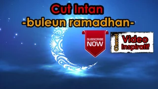 Download Cut Intan - Buleun Suci Ramadhan MP3