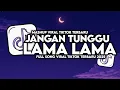 Lagu DJ JANGAN TUNGGU LAMA LAMA | TOR MONITOR KETUA SLOW VIRAL TIKTOK FUL SONG MAMAN FVNDY
