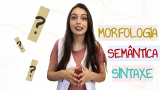 SINTAXE, SEMÂNTICA E MORFOLOGIA [Profª. Samara Shiele]