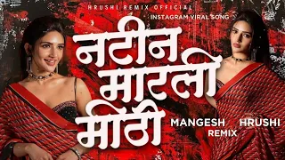 natin marli mithi dj song dj mangesh x hrushi remix instagram trending song nacho mix 2025
