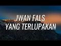 Download Lagu Iwan Fals - Yang Terlupakan (Lirik)
